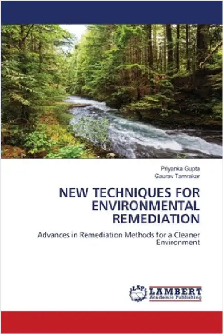 New Techniques for Environmental Remediation by Priyanka Gupta
