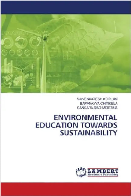 Environmental Education Towards Sustainability by Saivenkatesh Korlam
