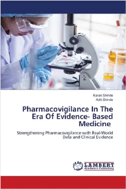 Pharmacovigilance In The Era Of Evidence- Based Medicine by Shinde, Karan