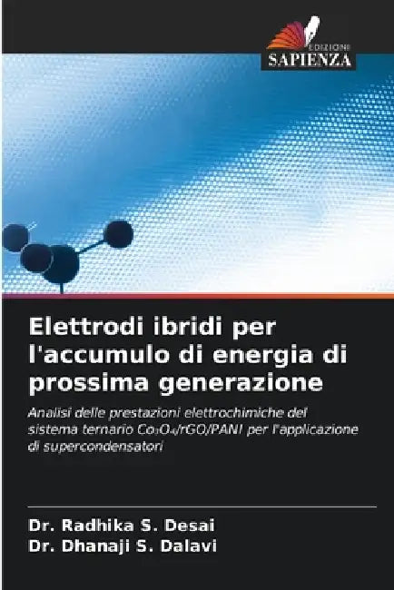 Elettrodi ibridi per l'accumulo di energia di prossima generazione by Radhika S. Desai, Dhanaji S. Dalavi