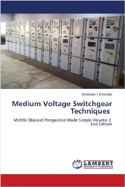 Medium Voltage Switchgear Techniques by Robinson I. Ehiorobo