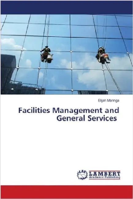 Facilities Management and General Services by Maringa, Elijah