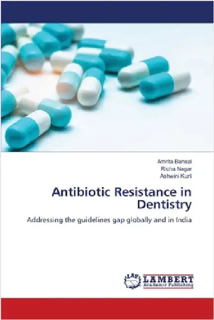 Antibiotic Resistance in Dentistry by Amrita Bansal