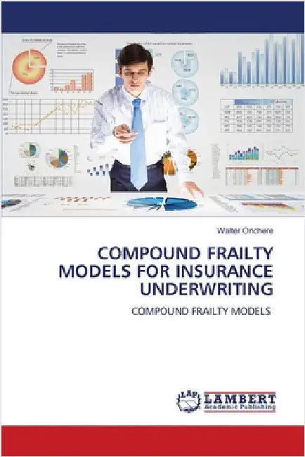 Compound Frailty Models for Insurance Underwriting by Onchere, Walter
