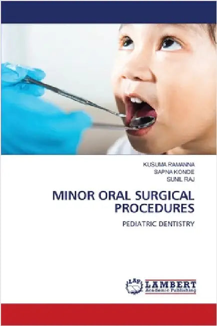 Minor Oral Surgical Procedures by Kusuma Ramanna