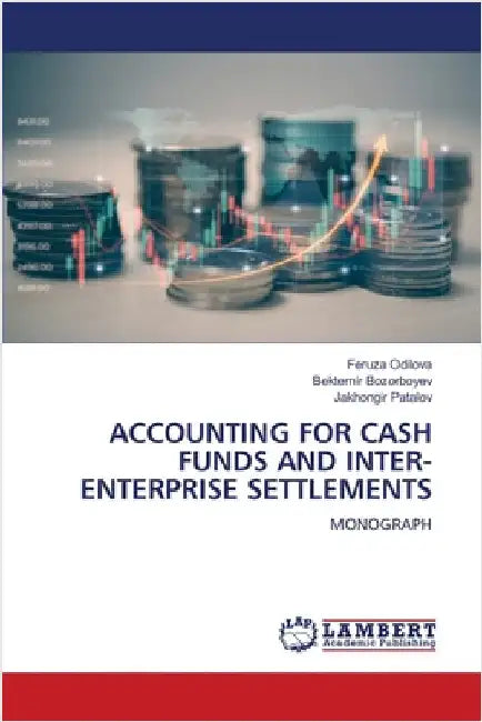 Accounting for Cash Funds and Inter-Enterprise Settlements by Odilova, Feruza