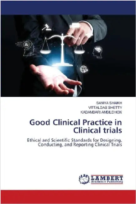 Good Clinical Practice in Clinical trials by Shaikh, Saniya
