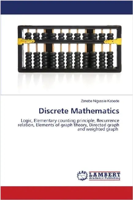 Discrete Mathematics by Kebede, Zenebe Nigussie