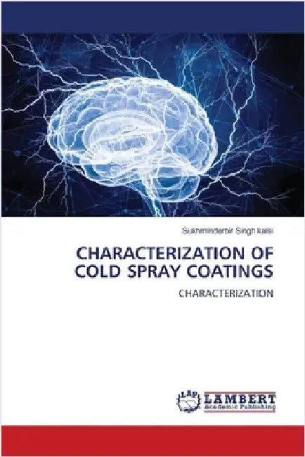 Characterization of Cold Spray Coatings by Kalsi, Sukhminderbir Singh