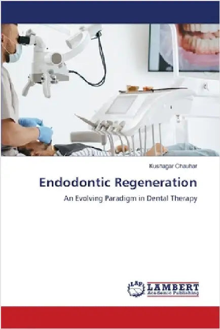 Endodontic Regeneration by Kushagar Chauhar