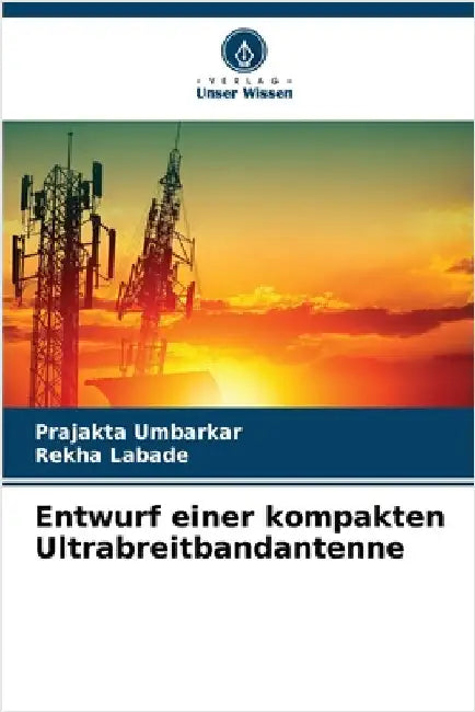 Entwurf einer kompakten Ultrabreitbandantenne by Prajakta Umbarkar