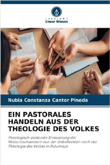 Ein Pastorales Handeln Aus Der Theologie Des Volkes by Nubia Constanza Cantor Pineda