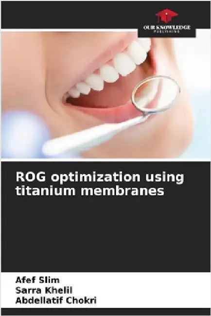 ROG optimization using titanium membranes by Slim, Afef