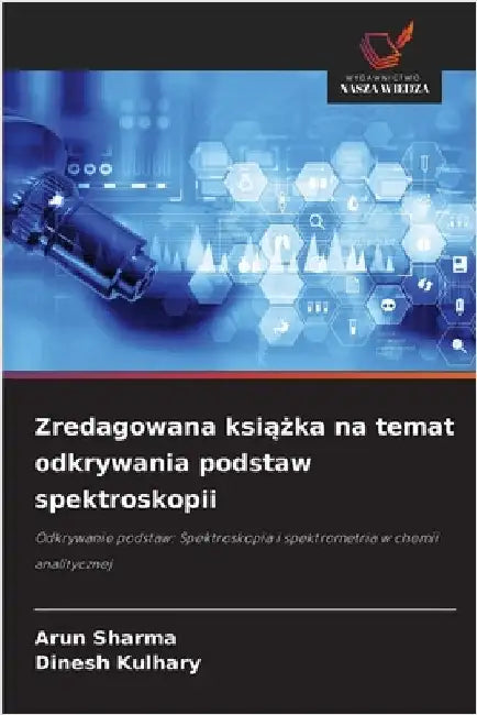 Zredagowana książka na temat odkrywania podstaw spektroskopii by Arun Sharma