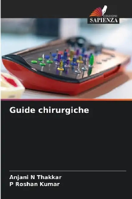 Guide chirurgiche by Anjani N. Thakkar, P. Roshan Kumar