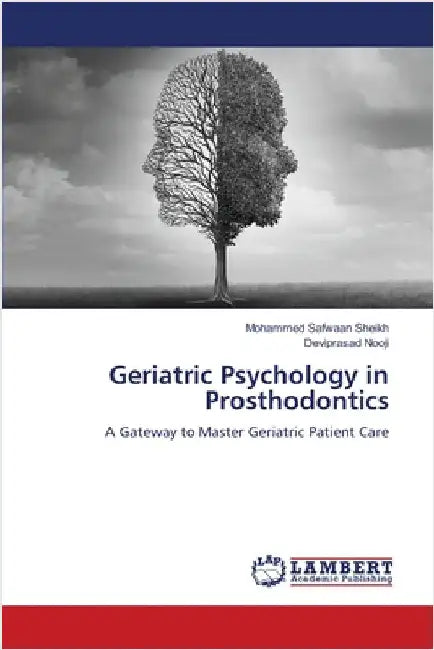 Geriatric Psychology in Prosthodontics by Sheikh, Mohammed Safwaan
