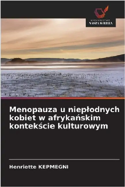 Menopauza u nieplodnych kobiet w afrykańskim kontekście kulturowym by Henriette Kepmegni