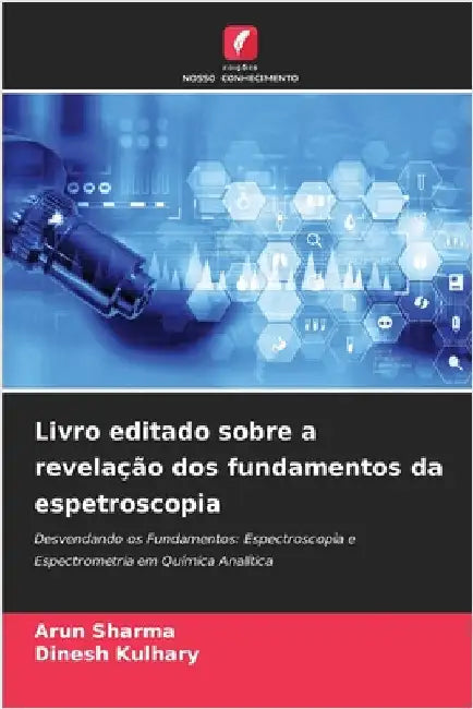 Livro editado sobre a revelação dos fundamentos da espetroscopia by Sharma, Arun