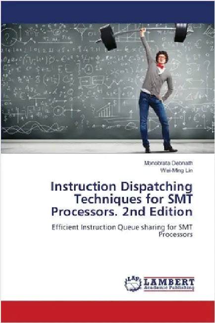 Instruction Dispatching Techniques for SMT Processors. 2nd Edition by Debnath, Monobrata