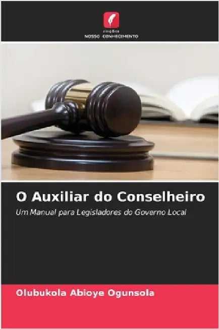 O Auxiliar do Conselheiro by Olubukola Abioye Ogunsola