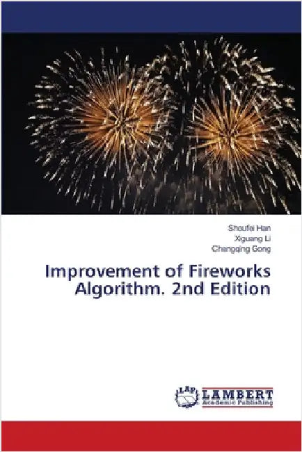 Improvement of Fireworks Algorithm. 2nd Edition by Shoufei Han
