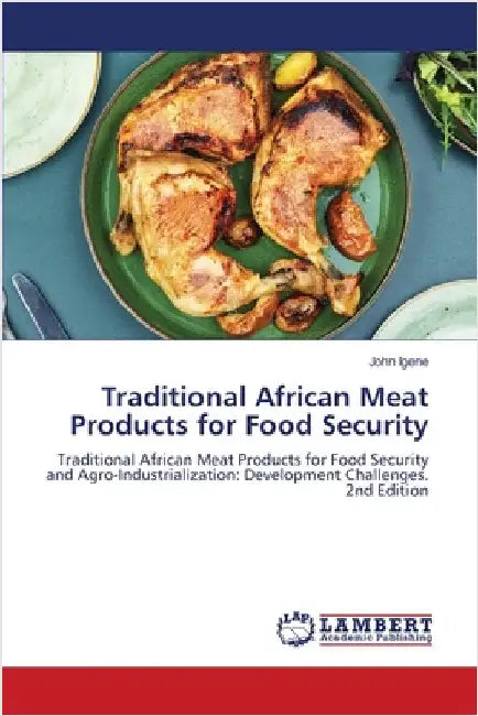 Traditional African Meat Products for Food Security by John Igene