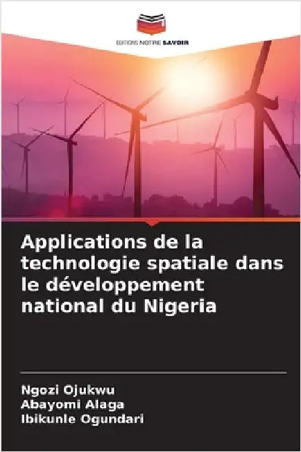 Applications de la technologie spatiale dans le développement national du Nigeria by Ojukwu, Ngozi