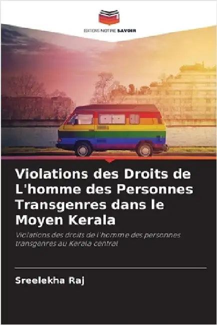 Violations des Droits de L'homme des Personnes Transgenres dans le Moyen Kerala by Sreelekha Raj