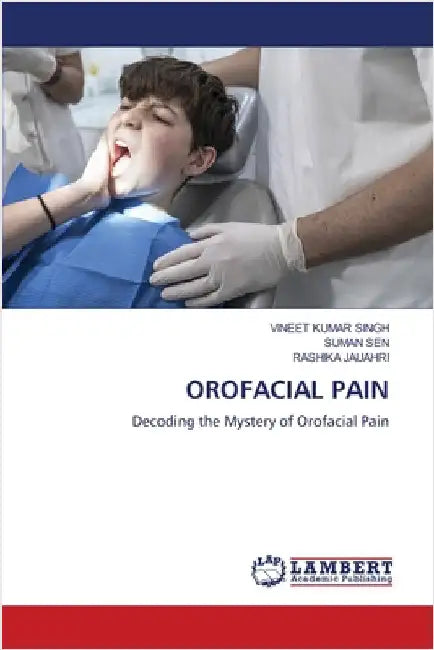 Orofacial Pain by Vineet Kumar Singh