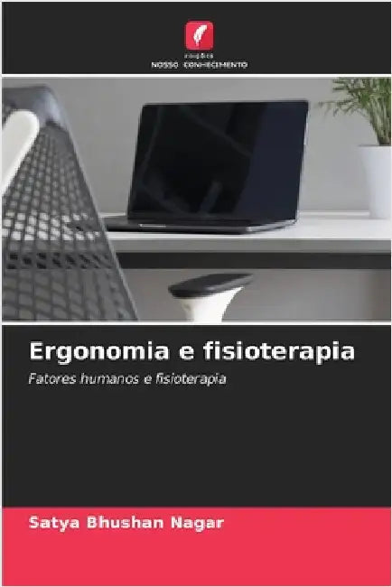 Ergonomia e fisioterapia by Satya Bhushan Nagar