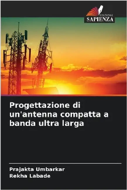 Progettazione di un'antenna compatta a banda ultra larga by Prajakta Umbarkar