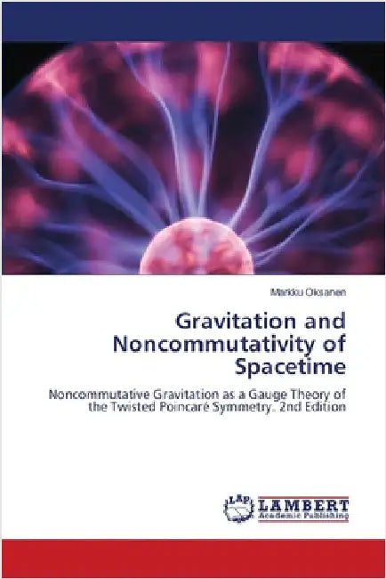Gravitation and Noncommutativity of Spacetime by Oksanen, Markku