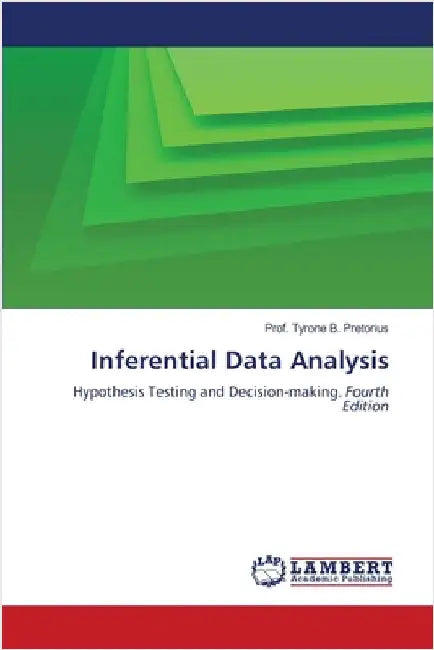 Inferential Data Analysis by Prof Tyrone B. Pretorius