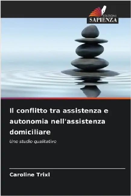 Il conflitto tra assistenza e autonomia nell'assistenza domiciliare by Caroline Trixl