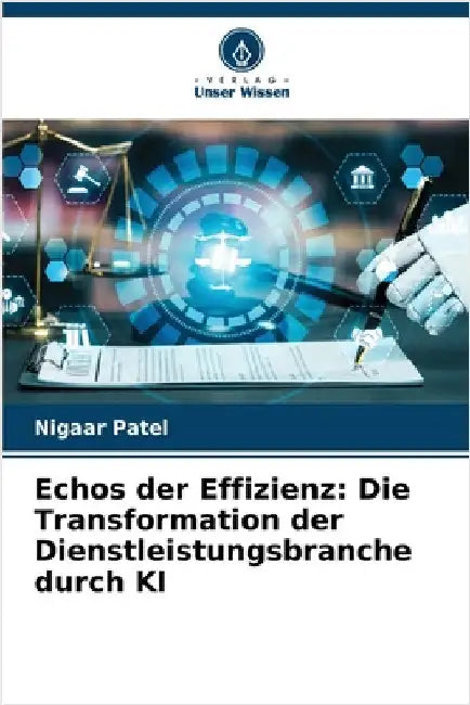 Echos der Effizienz: Die Transformation der Dienstleistungsbranche durch KI by Nigaar Patel