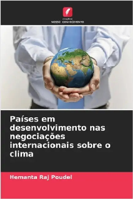 Países em desenvolvimento nas negociações internacionais sobre o clima by Hemanta Raj Poudel
