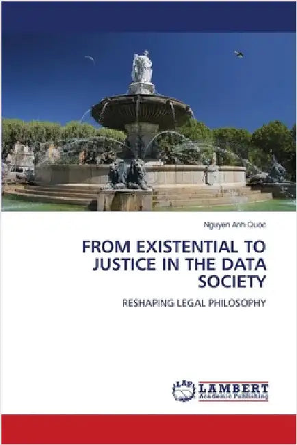 From Existential to Justice in the Data Society by Anh Quoc, Nguyen
