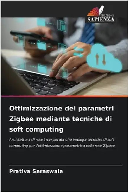 Ottimizzazione dei parametri Zigbee mediante tecniche di soft computing by Saraswala, Prativa