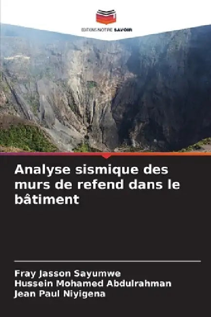 Analyse sismique des murs de refend dans le bâtiment by Fray Jasson Sayumwe, Hussein Mohamed Abdulrahman, Jean Paul Niyigena