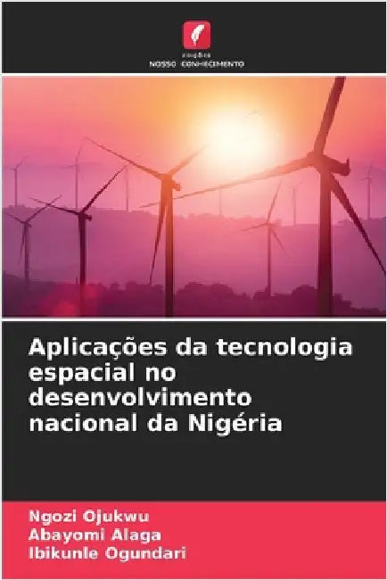 Aplicações da tecnologia espacial no desenvolvimento nacional da Nigéria by Ngozi Ojukwu