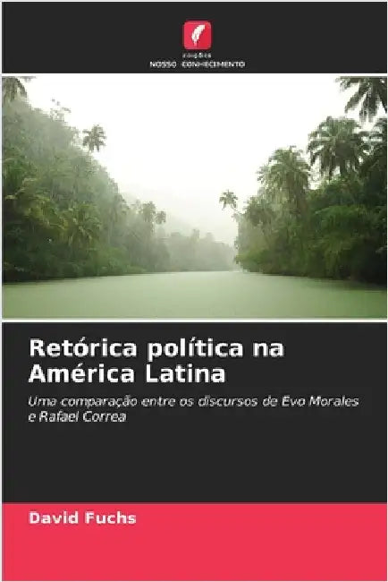 Retórica política na América Latina by Fuchs, David