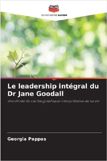 Le leadership intégral du Dr Jane Goodall by Georgia Pappas