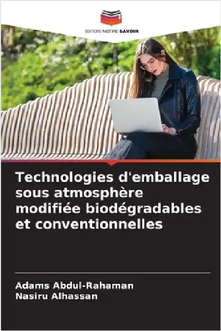 Technologies d'emballage sous atmosphère modifiée biodégradables et conventionnelles by Abdul-Rahaman, Adams