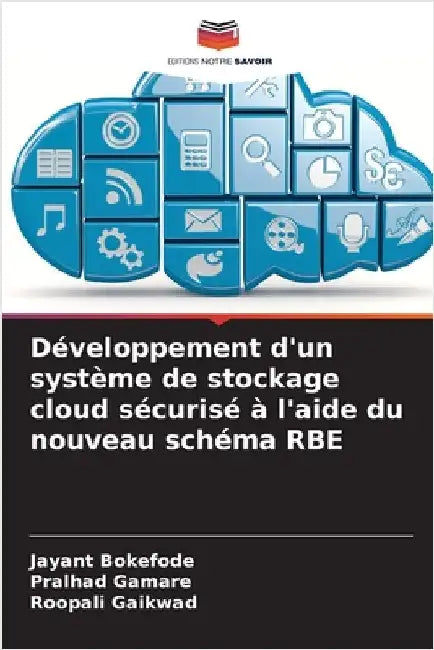 Développement d'un système de stockage cloud sécurisé à l'aide du nouveau schéma RBE by Jayant Bokefode