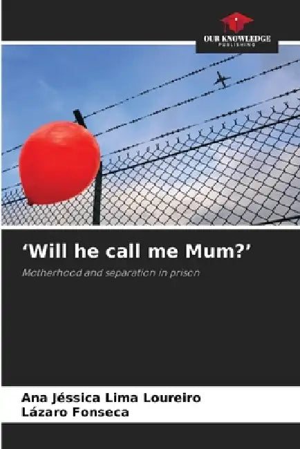 'Will he call me Mum?' by Ana Jéssica Lima Loureiro, Lázaro Fonseca