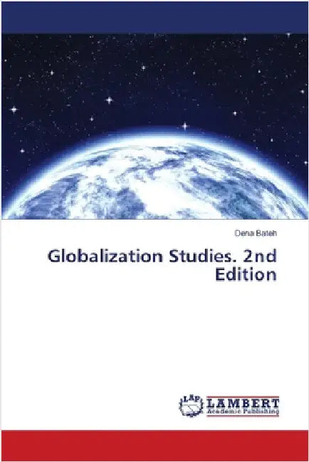 Globalization Studies. 2nd Edition by Bateh, Dena