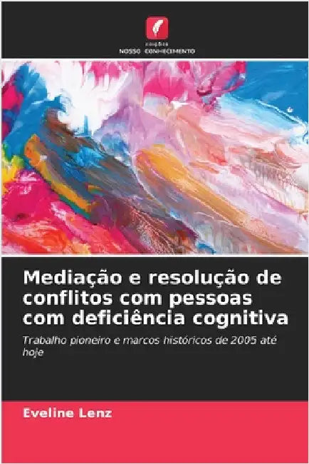 Mediação e resolução de conflitos com pessoas com deficiência cognitiva by Eveline Lenz