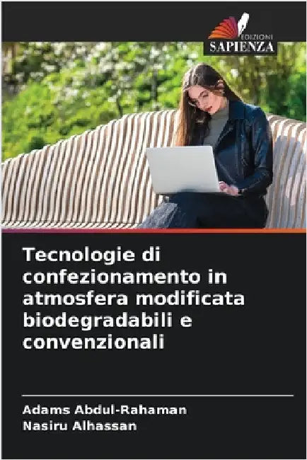 Tecnologie di confezionamento in atmosfera modificata biodegradabili e convenzionali by Abdul-Rahaman, Adams