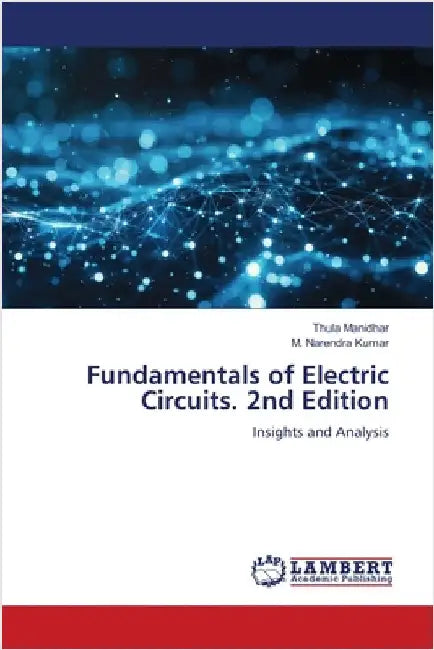 Fundamentals of Electric Circuits. 2nd Edition by Thula Manidhar