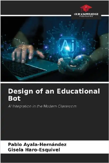 Design of an Educational Bot by Pablo Ayala-Hernández